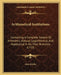 Arithmetical Institutions: Containing A Complete System Of Arithmetic, Natural, Logarithmical, And Algebraical In All Their Branches (1735) by John Kirkby