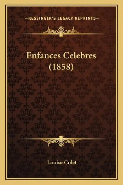 Enfances Celebres (1858) by Louise Colet