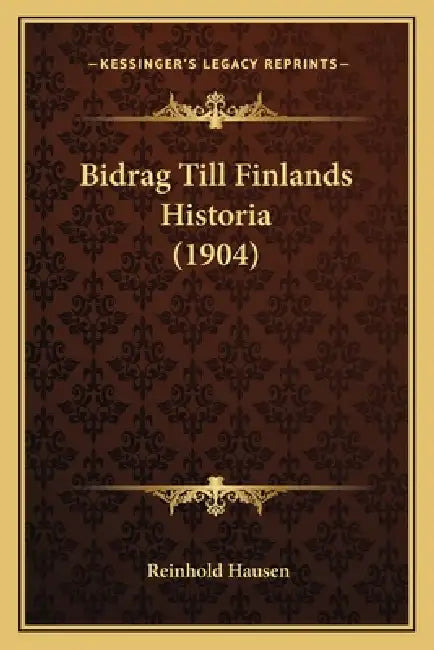 Bidrag Till Finlands Historia (1904) by Reinhold Hausen