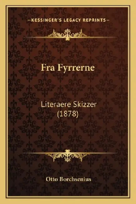 Fra Fyrrerne: Literaere Skizzer (1878) by Otto Borchsenius