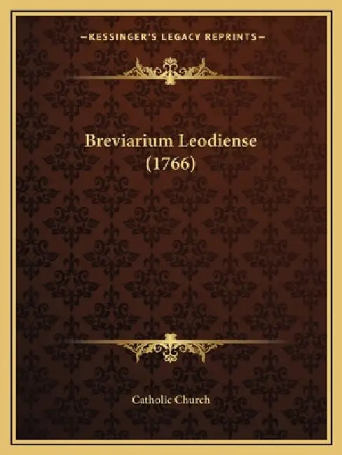 Breviarium Leodiense (1766) by Catholic Church