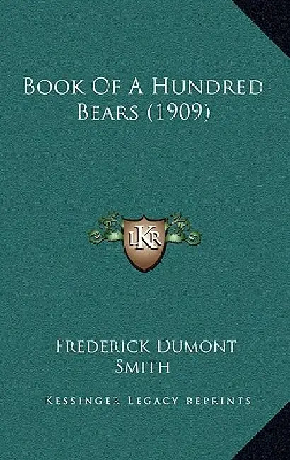 Book Of A Hundred Bears (1909) by Frederick Dumont Smith