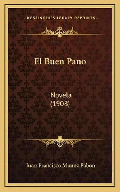 El Buen Pano: Novela (1908) by Juan Francisco Munoz Pabon