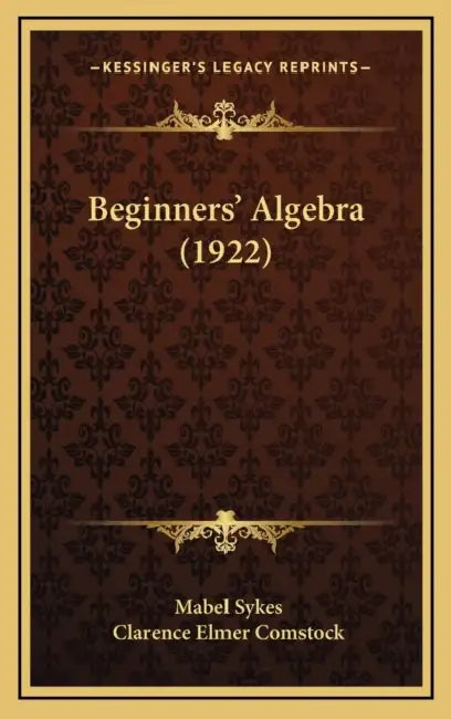 Beginners' Algebra (1922) by Mabel Sykes, Clarence Elmer Comstock