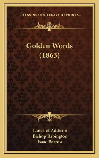 Golden Words (1863) by Lancelot Addison, Bishop Babington, Isaac Barrow