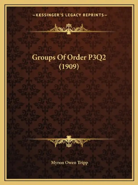 Groups Of Order P3Q2 (1909) by Myron Owen Tripp