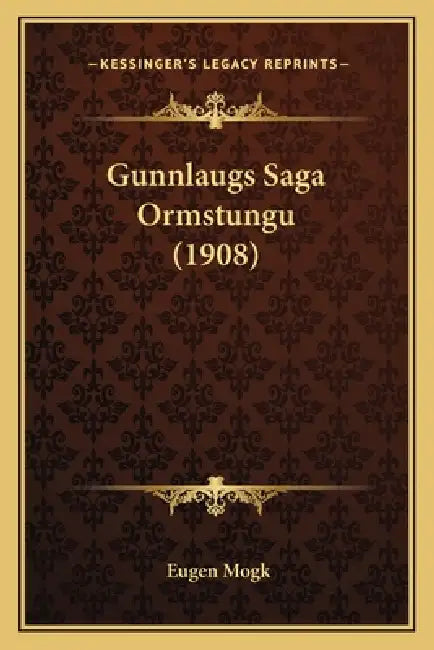 Gunnlaugs Saga Ormstungu (1908) by Eugen Mogk
