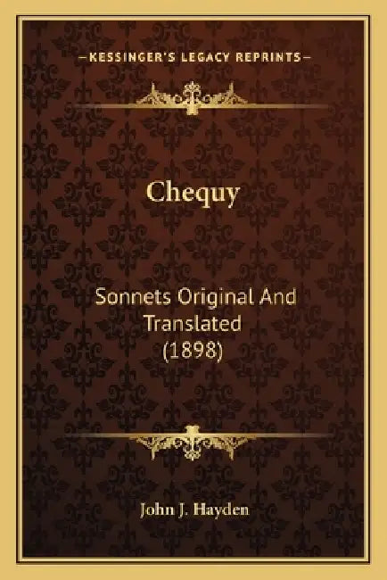 Chequy: Sonnets Original And Translated (1898) by John J. Hayden