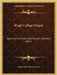 King's College Chapel: Notes On Its History And Present Condition (1867) by Thomas John Proctor Carter