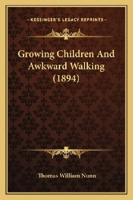 Growing Children And Awkward Walking (1894) by Thomas William Nunn