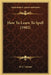 How To Learn To Spell (1902) by O. E. Latham