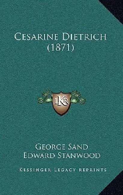 Cesarine Dietrich (1871) by George Sand, Edward Stanwood