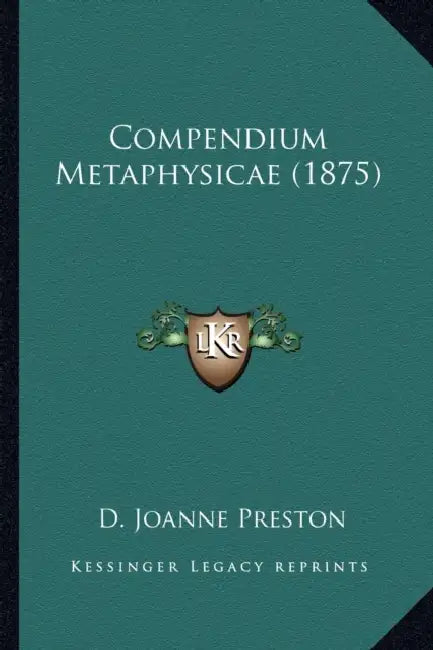 Compendium Metaphysicae (1875) by D. Joanne Preston