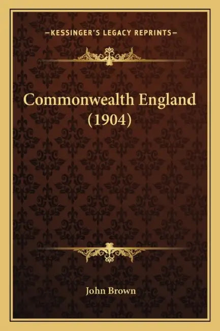 Commonwealth England (1904) by John Brown