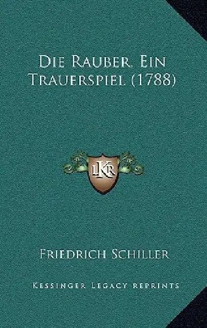 Die Rauber, Ein Trauerspiel (1788) by Friedrich Schiller