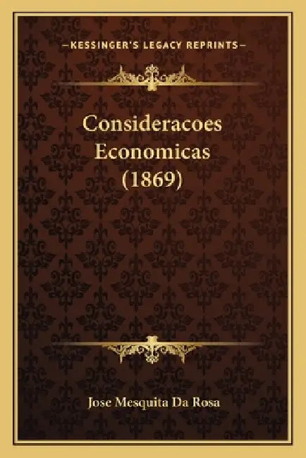 Consideracoes Economicas (1869) by Jose Mesquita Da Rosa