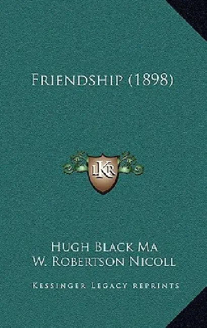 Friendship (1898) by Hugh Black Ma, W. Robertson Nicoll, F. Berkeley Smith