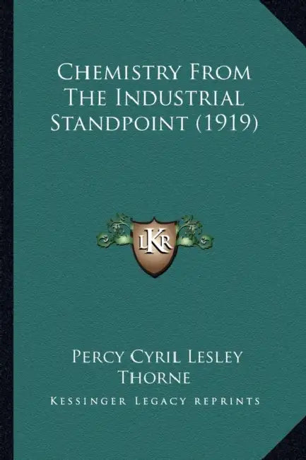 Chemistry From The Industrial Standpoint (1919) by Percy Cyril Lesley Thorne