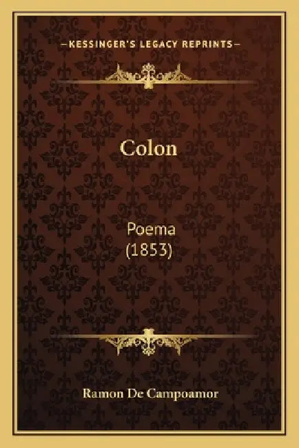 Colon: Poema (1853) by Ramon de Campoamor