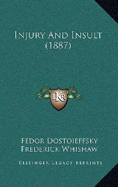 Injury And Insult (1887) by Fedor Dostoieffsky, Frederick Whishaw