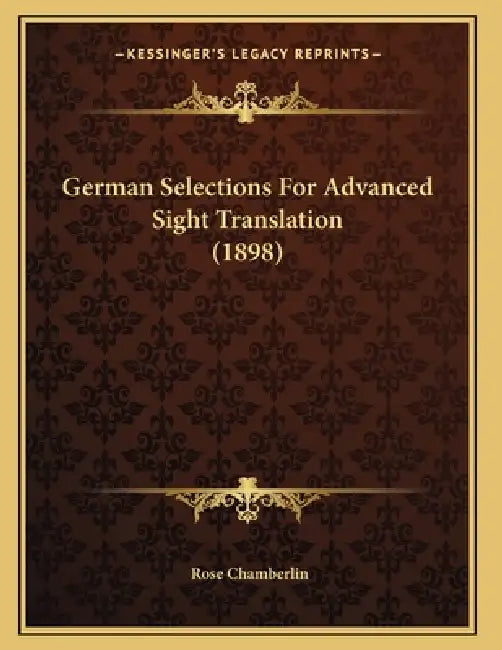 German Selections For Advanced Sight Translation (1898) by Rose Chamberlin