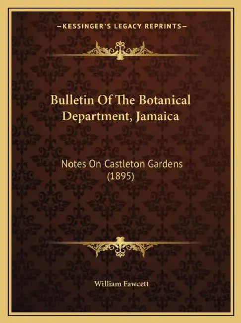 Bulletin Of The Botanical Department, Jamaica: Notes On Castleton Gardens (1895) by William Fawcett