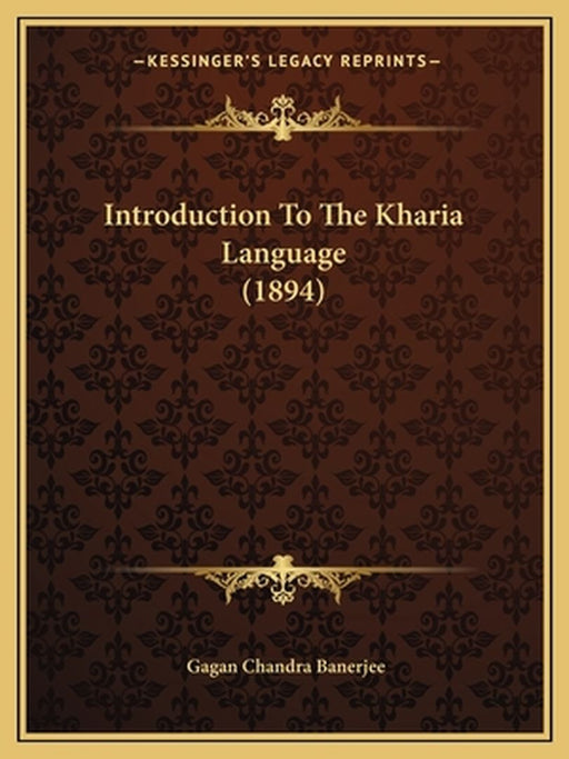 Introduction to the Kharia Language (1894) by Gagan Chandra Banerjee