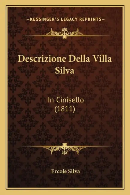 Descrizione Della Villa Silva: In Cinisello (1811) by Ercole Silva
