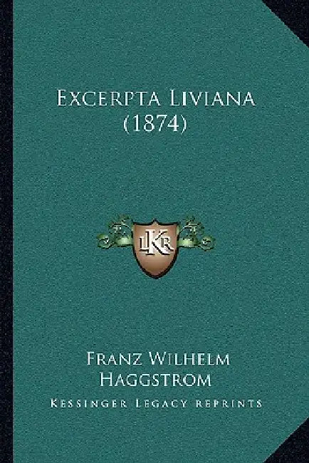 Excerpta Liviana (1874) by Franz Wilhelm Haggstrom