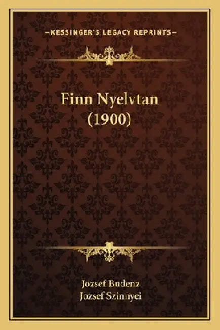 Finn Nyelvtan (1900) by Jozsef Budenz, Jozsef Szinnyei