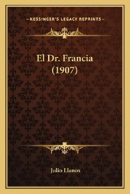 El Dr. Francia (1907) by Julio Llanos