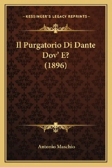Il Purgatorio Di Dante Dov' E? (1896) by Antonio Maschio