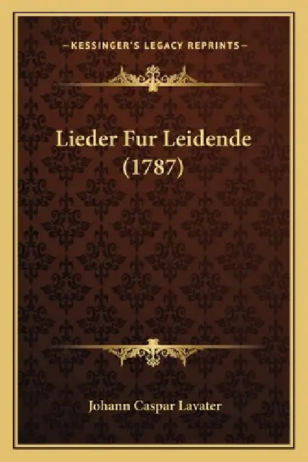 Lieder Fur Leidende (1787) by Johann Caspar Lavater