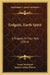 Erdgeist, Earth Spirit: A Tragedy In Four Acts (1914) by Frank Wedekind, Jr. Eliot Samuel Atkins