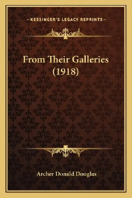 From Their Galleries (1918) by Archer Donald Douglas