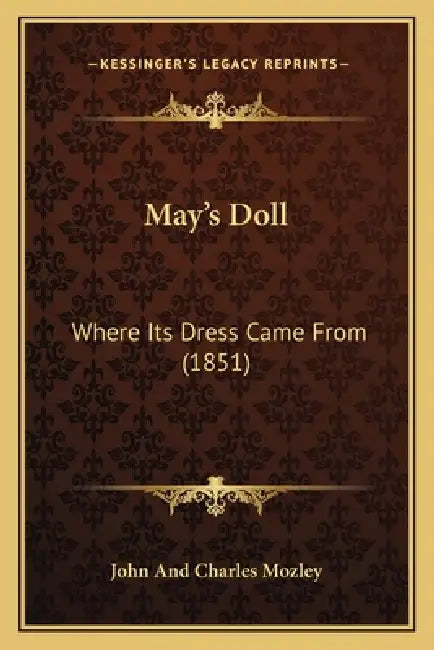 May's Doll: Where Its Dress Came From (1851) by John and Charles Mozley