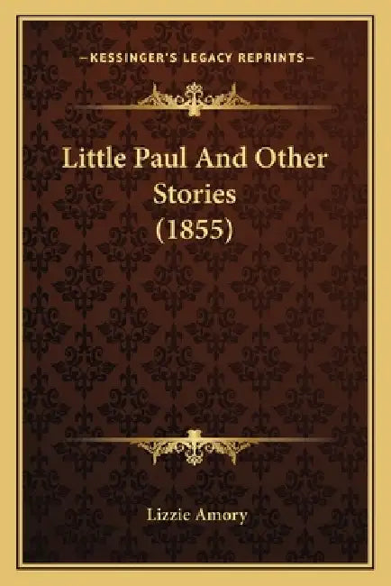 Little Paul And Other Stories (1855) by Lizzie Amory