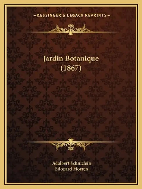 Jardin Botanique (1867) by Adalbert Schnizlein, Edouard Morren