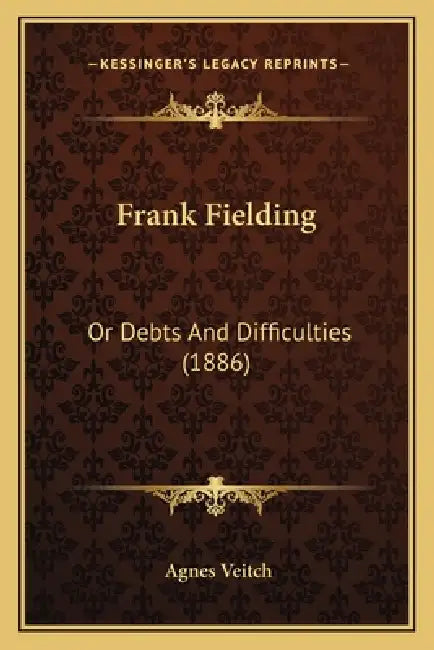 Frank Fielding: Or Debts And Difficulties (1886) by Agnes Veitch