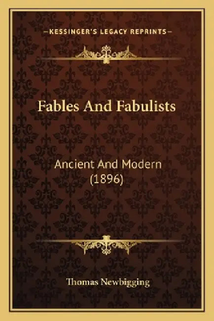 Fables And Fabulists: Ancient And Modern (1896) by Thomas Newbigging