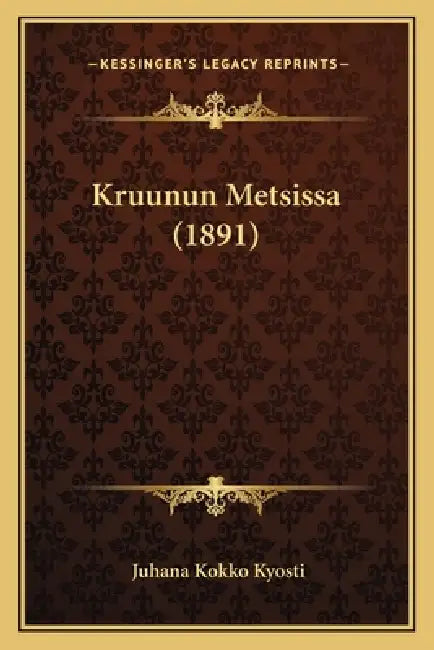 Kruunun Metsissa (1891) by Juhana Kokko Kyosti