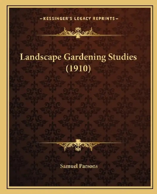 Landscape Gardening Studies (1910) by Samuel Parsons