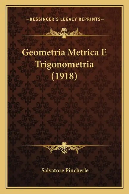 Geometria Metrica E Trigonometria (1918) by Salvatore Pincherle