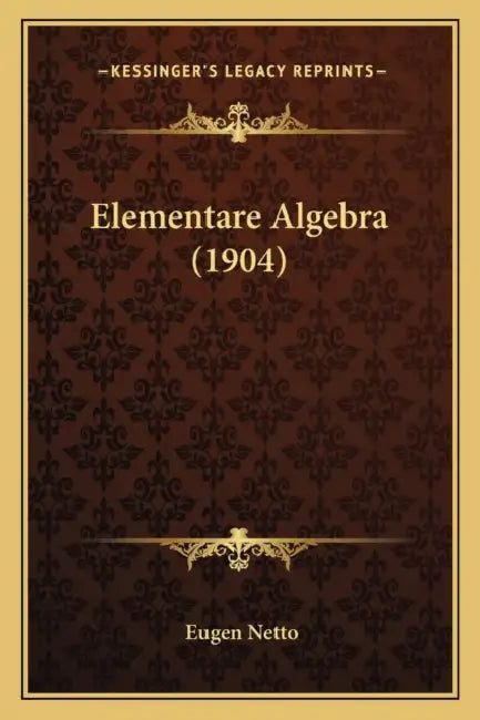Elementare Algebra (1904) by Eugen Netto