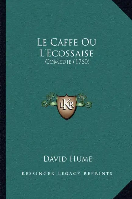 Le Caffe Ou L'Ecossaise: Comedie (1760) by David Hume