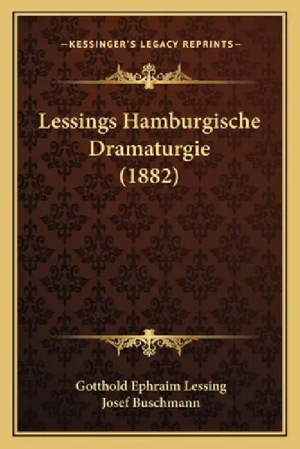 Lessings Hamburgische Dramaturgie (1882) by Gotthold Ephraim Lessing, Josef Buschmann