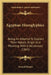 Egyptian Hieroglyphics: Being An Attempt To Explain Their Nature, Origin And Meaning, With A Vocabulary (1861) by Samuel Sharpe