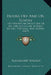 Hours Off And On Sentry: Or Personal Recollections Of Military Adventure In Great Britain, Portugal, And Canada (1859) by Alexander Walker