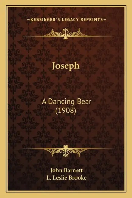 Joseph: A Dancing Bear (1908) by John Barnett, L. Leslie Brooke