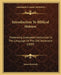 Introduction To Biblical Hebrew: Presenting Graduated Instruction In The Language Of The Old Testament (1889) by James Kennedy